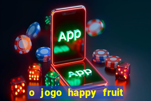 o jogo happy fruit fusion paga mesmo